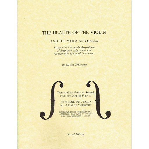 Health of the Violin, Viola, Cello by Henry Strobel